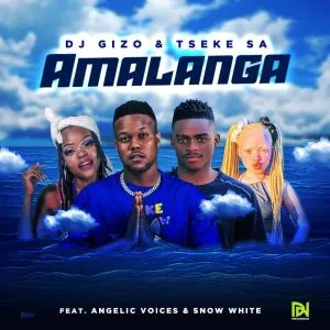 Dj Gizo & Tseke SA – Amalanga Ft Angelic Voices & Snow White