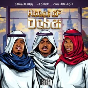 ShennyDaDeejay – House Of Dubai 3.0 Ft Candy Flow RSA, DJ Stopper & Njelic