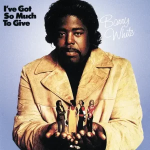 Barry White – I've Got so Much to Give