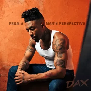 ALBUM: Dax – From A Man's Perspective