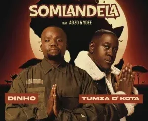 Dinho & Tumza D’kota – Somlandela (Edit) ft. Ag’zo & Ydee