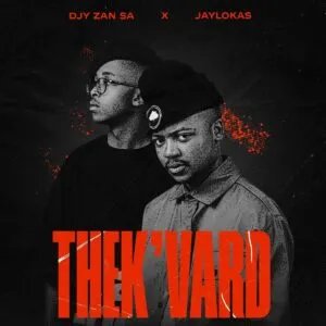 Album: Djy Zan SA & JayLokas - THEK’VARD