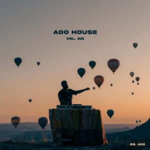 Ep: Dr Ado - ADO House Vol. 001