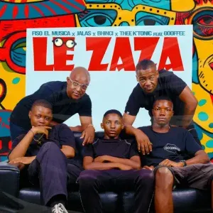 Fiso El Musica, Jalas, Bhinci & Thee K’tonic – Le Zaza ft. Gooffee