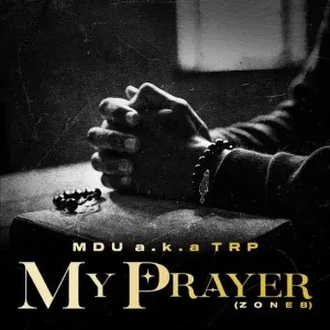 MDU a.k.a TRP – My Prayer (Zone 8) Ft Smavesh