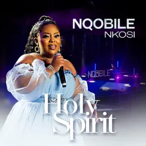 Nqobile Nkosi – Holy Spirit