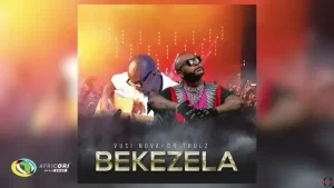 Vusi Nova – Bekezela Ft Dr Thulz