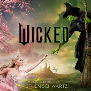 Wicked Movie Cast, Cynthia Erivo & Ariana Grande – Wicked: The Soundtrack