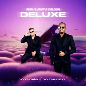 DJ Ngamla No Tarenzo – Skin Is Just A Colour Deluxe