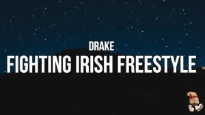 Drake – Fighting Irish Freestyle