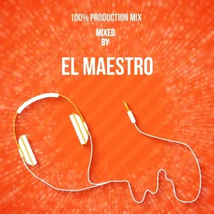 El Maestro – 100% production Mix 2025 (Not For Kids)