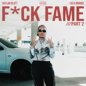 Fuck Fame, Pt. 2 (feat. Lola Brooke) - Single

Skylar Blatt