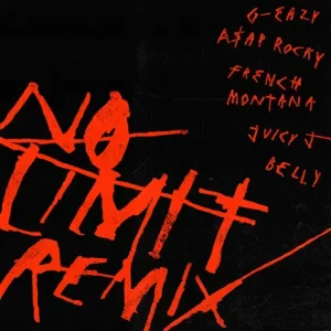 G-Eazy - No Limit (feat. A$AP Rocky, French Montana, Juicy J & Belly) [Remix]