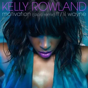 Kelly Rowland - Motivation (feat. Lil Wayne)