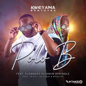 Kweyama Brothers - Polo B (feat. Slowavex, Pushkin & Springle)