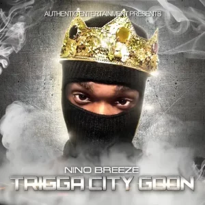 Trigga City Goon

Nino Breeze